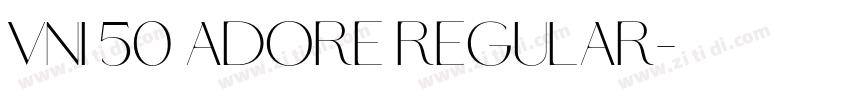Vni 50 Adore Regular字体转换